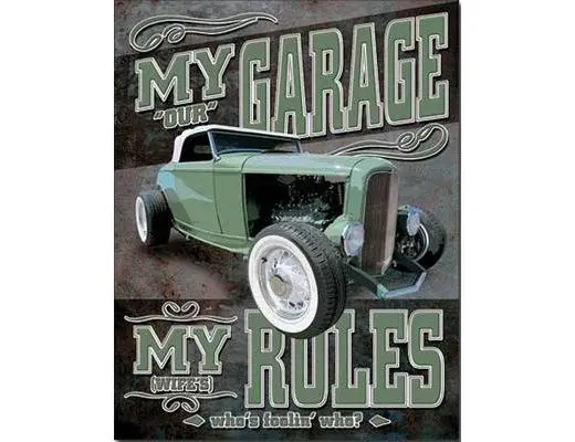 MY GARAGE MY RULES