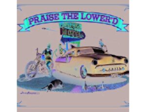 PRAISE THE LOWERED METAL SIGN