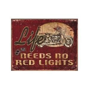 LENGENDS LIFE NEEDS NO RED LIGHTS METAL SIGN