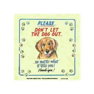 DON'T LET THE DOG OUT