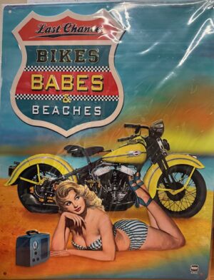 "LAST CHANCE - BIKES - BABES & BEACHES" RIDE EMBOSSED LIGHT WEIGHT METAL SIGN