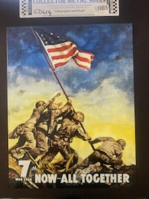 NOW ALL TOGETHER TIN SIGN- 7TH WAR LOAN- 16X12.5"